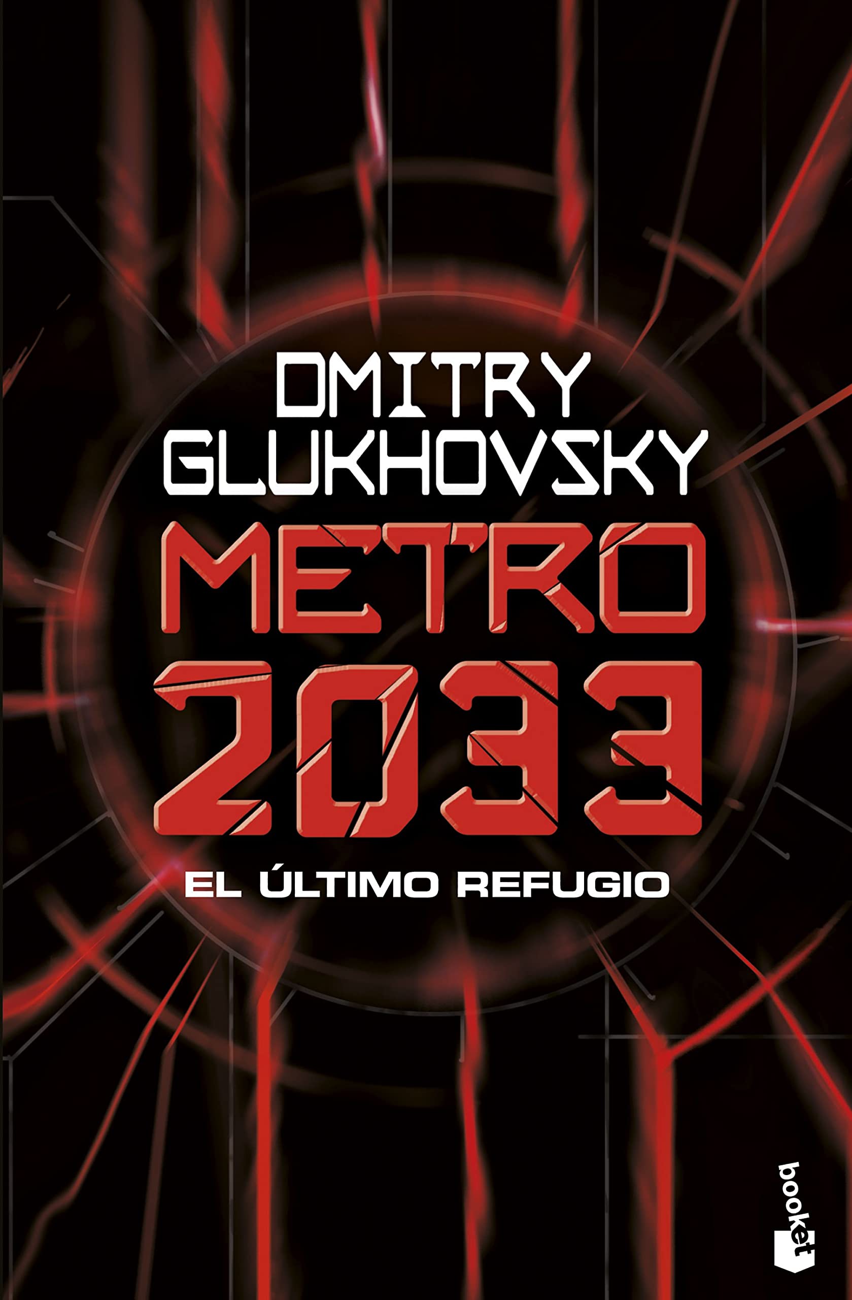 Metro 2033. El Último Refugio ( Libro 1 de la Trilogía )
