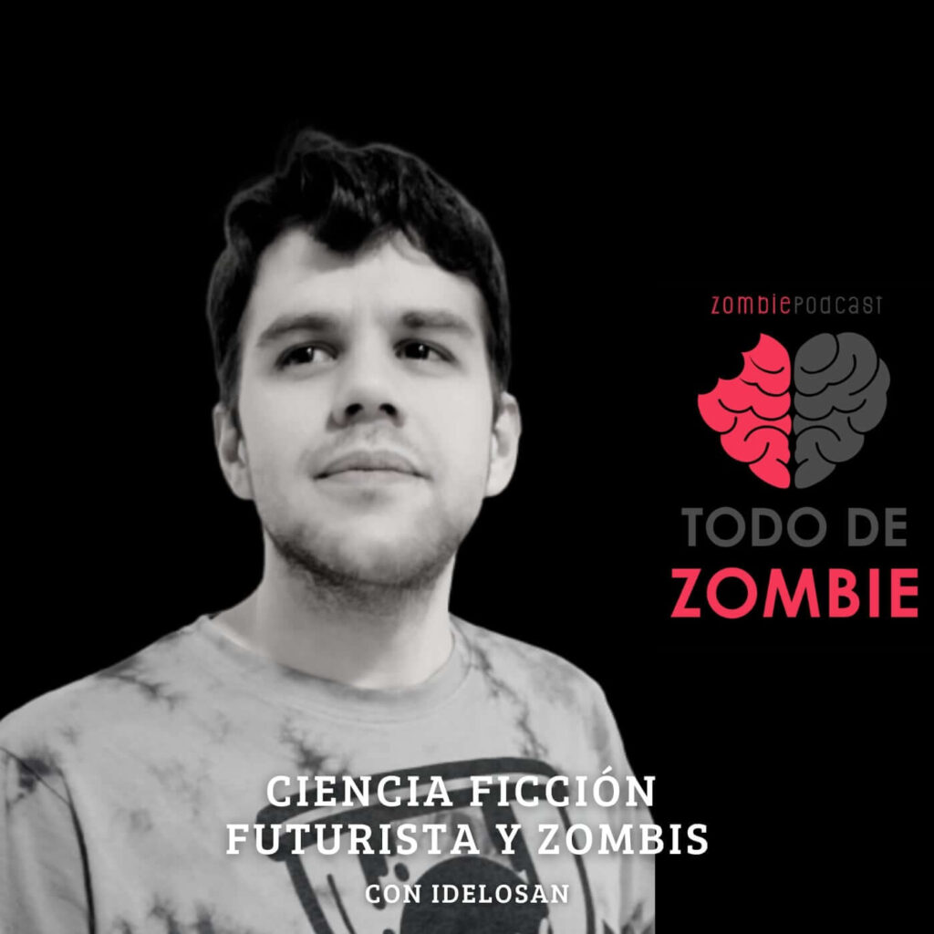 Portada de episodio 78 de ciencia Ficción Futurista y Zombis con Idelosan